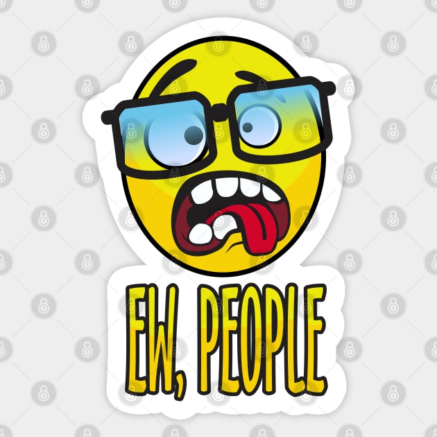 Ew, People Sticker by DavesTees